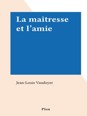 cover image of La maîtresse et l'amie